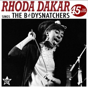 Rhoda Dakar Sings The Bodysnatchers (45 Year Edt.)