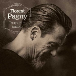 FLORENT, PAGNY: TOUJOURS ET ENCORE - FLORENT,PAGNY [CD; Pop]