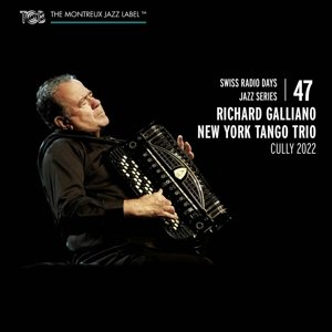 SWISS RADIO DAYS JAZZ SERIES VOL. 47 / RICHARD GAL - GALLIANO, RICHARD -NEW YORK TANGO TRIO- [CD; Jazz]