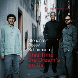 THIS TIME THE DREAM'S ON US - STORIONI / ROSSY / SCHURMANN [CD; Jazz]