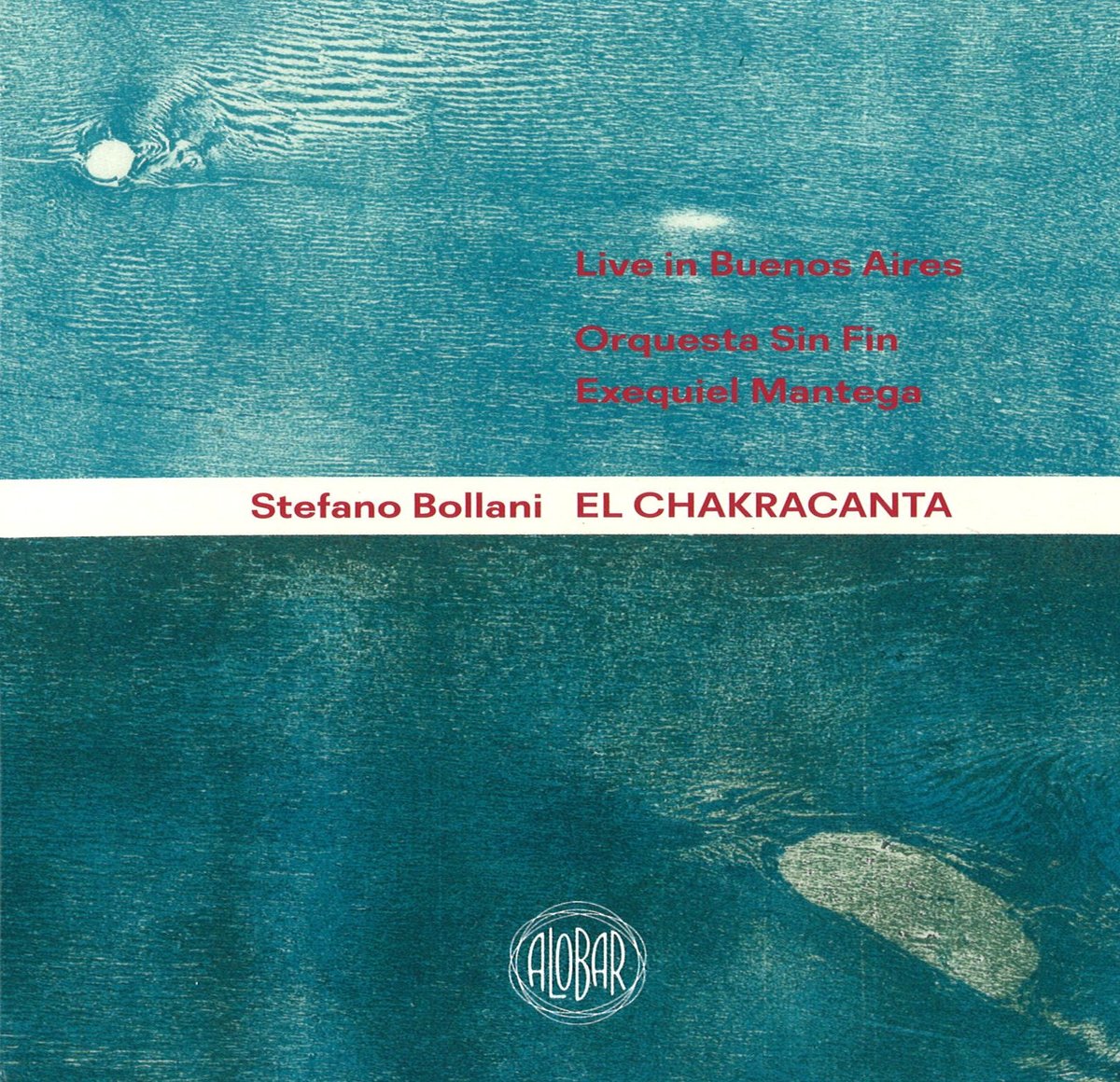 Bollani Stefano - El Chakracanta, Live in Buenos Aires, Orquesta Sin Fin, Exequiel Mantega