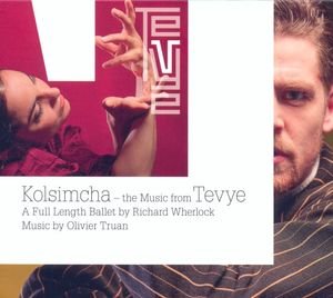 The Music from TEVJE. A full length ballet by Richard Wherlock. Kolsimcha, Music by Olivier Truan