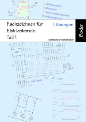 Fachzeichnen für Elektroberufe Teil 1, Lehrerausgabe (Lösungen)