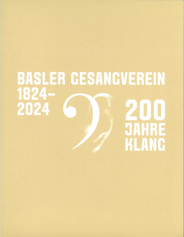 Basler Gesangverein 1824-2024. 200 Jahre Klang