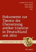 Dokumente zur Theorie der Übersetzung antiker Literatur in Deutschland seit 1800