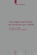 Theologie und Kirche im Horizont der Antike