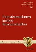 Transformationen antiker Wissenschaften