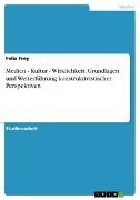 Medien - Kultur - Wirklichkeit: Grundlagen und Weiterführung konstruktivistischer Perspektiven