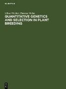 Quantitative Genetics and Selection in Plant Breeding