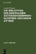 Die Bibliothek des ehemaligen Zisterzienserinnenklosters Kirchheim am Ries