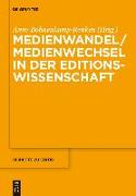 Medienwandel / Medienwechsel in der Editionswissenschaft