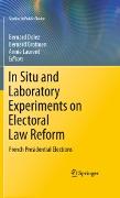 In Situ and Laboratory Experiments on Electoral Law Reform