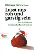 Lasst uns roh und garstig sein