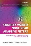 Complex Valued Nonlinear Adaptive Filters