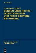 Denken über nichts - Intentionalität und Nicht-Existenz bei Husserl