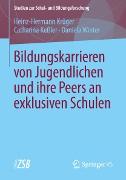 Bildungskarrieren von Jugendlichen und ihre Peers an exklusiven Schulen