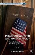 Presidential Faith and Foreign Policy