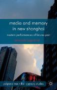 Media and Memory in New Shanghai