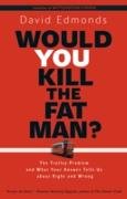 Would You Kill the Fat Man?