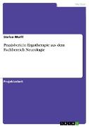 Praxisbericht Ergotherapie aus dem Fachbereich Neurologie