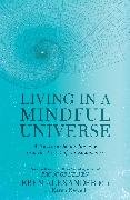 Living in a Mindful Universe