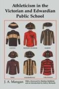 Athleticism in the Victorian and Edwardian Public School