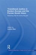 Transitional Justice in Eastern Europe and the former Soviet Union