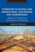 Citizenship in Bosnia and Herzegovina, Macedonia and Montenegro