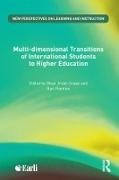 Multi-dimensional Transitions of International Students to Higher Education