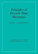 Principles of Discrete Time Mechanics