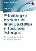 Weiterbildung von Ingenieuren und Naturwissenschaftlern im Kontext neuer Technologien