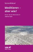 Meditieren - aber wie? (Leben lernen, Bd. 294)