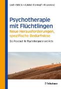 Psychotherapie mit Flüchtlingen - neue Herausforderungen, spezifische Bedürfnisse