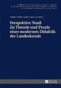 Perspektive Nord: Zu Theorie und Praxis einer modernen Didaktik der Landeskunde