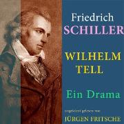 Friedrich von Schiller: Wilhelm Tell. Ein Drama