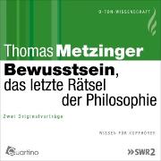 Bewusstsein, das letzte Rätsel der Philosophie