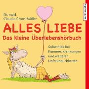 Alles Liebe - Das kleine Überlebenshörbuch