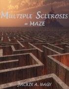 Multiple Sclerosis = Maze