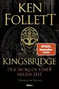 Kingsbridge - Der Morgen einer neuen Zeit - Follett, Ken; Weber, Markus;  Schmidt, Dietmar; Schumacher, Rainer - Bider & Tanner