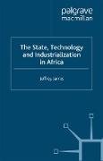 The State, Technology and Industrialization in Africa