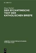 Der byzantinische Text der Katholischen Briefe