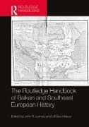 The Routledge Handbook of Balkan and Southeast European History