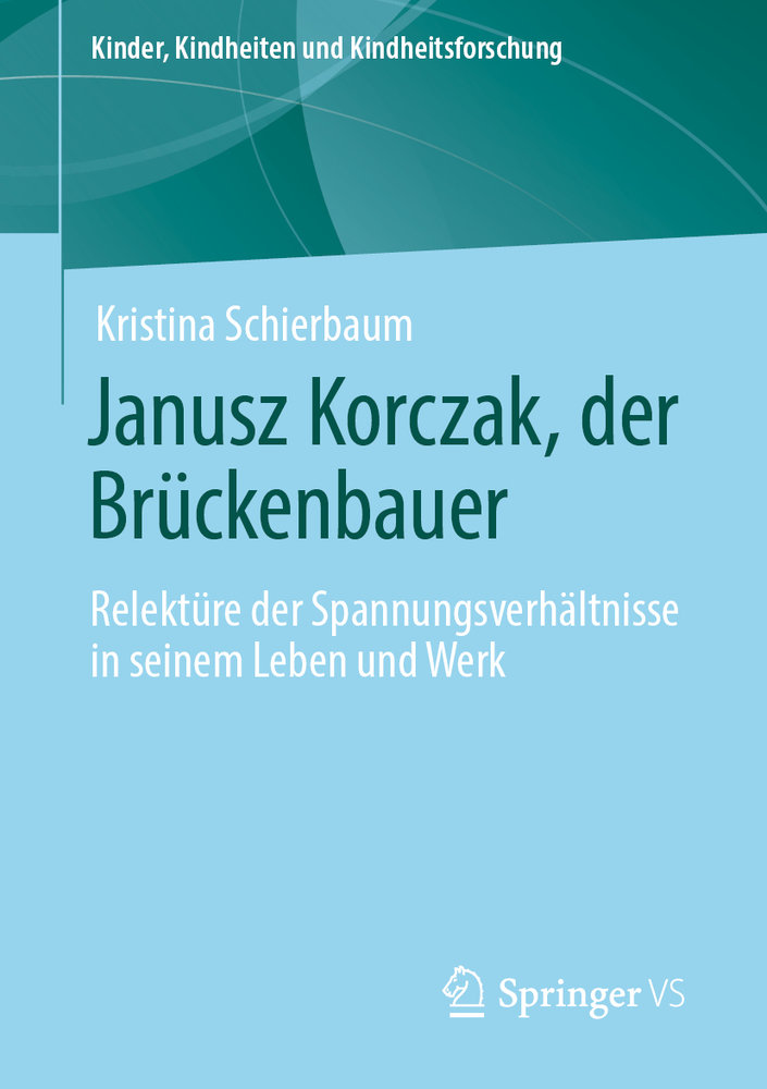 Janusz Korczak, der Brückenbauer