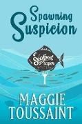 Spawning Suspicion (A Seafood Caper Mystery, #2)