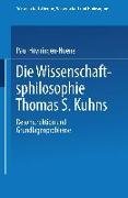 Die Wissenschaftsphilosophie Thomas S. Kuhns