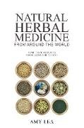 Natural Herbal Medicine From Around the World