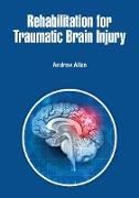 Rehabilitation for Traumatic Brain Injury