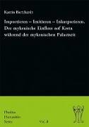 Importieren - Imitieren - Inkorporieren. Der mykenische Einfluss auf Kreta während der mykenischen Palastzeit