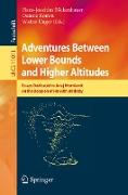 Adventures Between Lower Bounds and Higher Altitudes