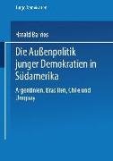 Die Außenpolitik junger Demokratien in Südamerika